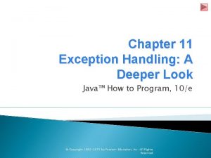 Chapter 11 Exception Handling A Deeper Look Java
