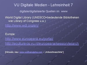 VU Digitale Medien Lehreinheit 7 digitaledigitalisierte Quellen im