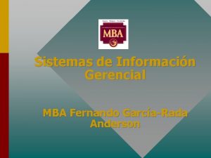 Sistemas de Informacin Gerencial MBA Fernando GarcaRada Anderson