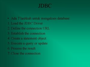 JDBC Ada 7 lanhkah untuk mengakses database 1