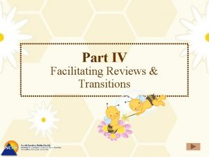 Part IV Facilitating Reviews Transitions Module IVA Reviews