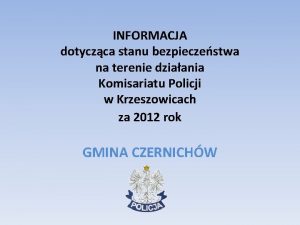 INFORMACJA dotyczca stanu bezpieczestwa na terenie dziaania Komisariatu