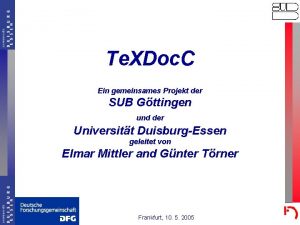 Te XDoc C Ein gemeinsames Projekt der SUB