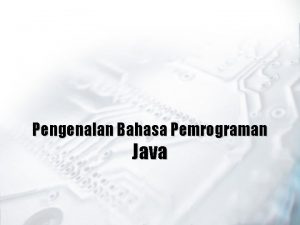 Pengenalan Bahasa Pemrograman Java Apa yang Disebut Java