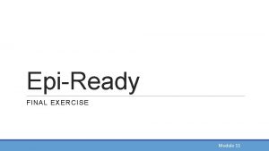 EpiReady FINAL EXERCISE Module 11 Outbreak Out West