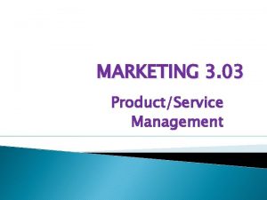 MARKETING 3 03 ProductService Management ProductService Management A