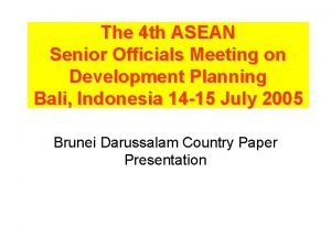 The 4 th ASEAN Senior Officials Meeting on