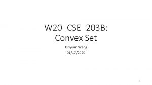 W 20 CSE 203 B Convex Set Xinyuan