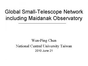 Global SmallTelescope Network including Maidanak Observatory WenPing Chen