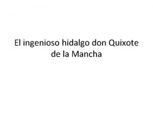 El ingenioso hidalgo don Quixote de la Mancha