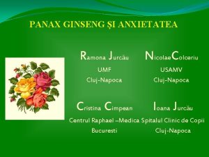 PANAX GINSENG I ANXIETATEA Ramona Jurcu Nicolae Colceriu