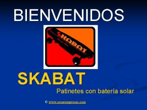 BIENVENIDOS SKABAT Patinetes con batera solar www crearempresas