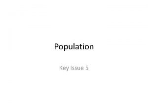 Population Key Issue 5 Deep Thought What can