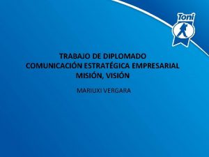 TRABAJO DE DIPLOMADO COMUNICACIN ESTRATGICA EMPRESARIAL MISIN VISIN