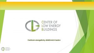 Centrum energeticky efektivnch budov Posln centra energeticky efektivnch