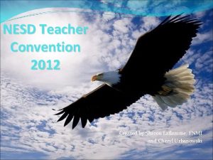NESD Teacher Convention 2012 Created by Sharon Laflamme