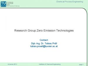 Chemical Process Engineering Research Group Zero Emission Technologies