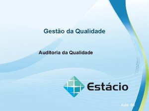 Gesto da Qualidade Auditoria da Qualidade Aula 08