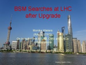 BSM Searches at LHC after Upgrade Monika Wielers