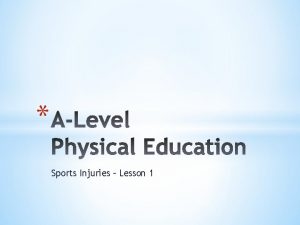 Sports Injuries Lesson 1 It has been suggested