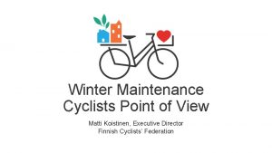 Winter Maintenance Cyclists Point of View Matti Koistinen