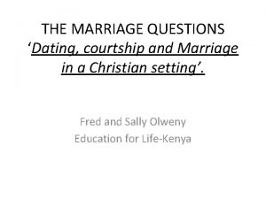 THE MARRIAGE QUESTIONS Dating courtship and Marriage in