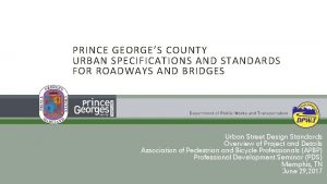 PRINCE GEORGES COUNTY URBAN SPECIFICATIONS AND STANDARDS FOR