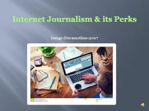 Internet Journalism its Perks Image Dreamstime 2017 Image