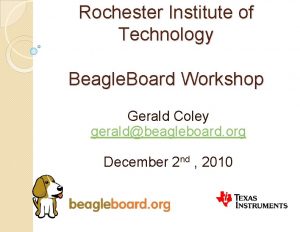 Rochester Institute of Technology Beagle Board Workshop Gerald