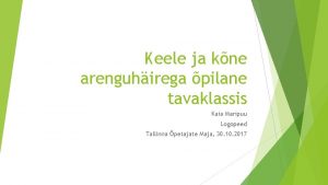 Keele ja kne arenguhirega pilane tavaklassis Kaia Maripuu