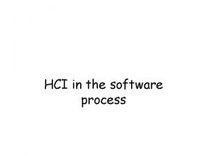 HCI in the software process HCI in the