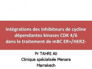 Intgrations des Inhibiteurs de cycline dpendantes kinases CDK