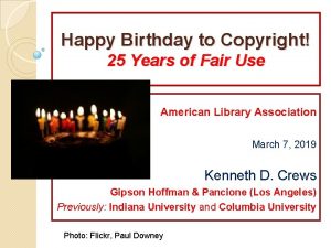 Happy Birthday to Copyright 25 Years of Fair