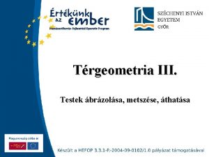 Trgeometria III Testek brzolsa metszse thatsa Szchenyi Istvn