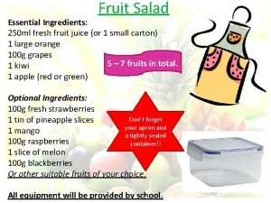 Fruit Salad Essential Ingredients 250 ml fresh fruit