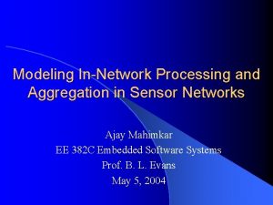 Modeling InNetwork Processing and Aggregation in Sensor Networks