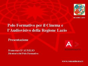 REGIONE LAZIO Polo Formativo per il Cinema e