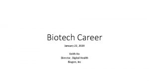 Biotech Career January 22 2020 Keith Ho Director