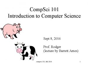 Comp Sci 101 Introduction to Computer Science Sept