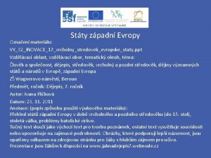 Stty zpadn Evropy Oznaen materilu VY32INOVACE17vrcholnystredovekevropskestaty ppt Vzdlvac