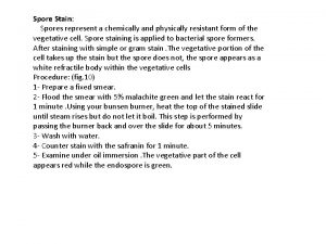 Spore Stain Spores represent a chemically and physically