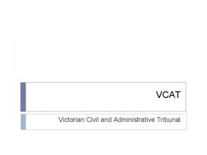 VCAT Victorian Civil and Administrative Tribunal Tribunals Tribunals