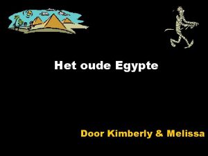 Het oude Egypte Door Kimberly Melissa Inhoudstabel De