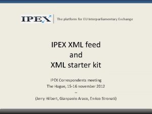 The platform for EU Interparliamentary Exchange IPEX XML