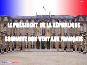 LE PRSIDENT DE LA RPUBLIQUE SOUHAITE BON VENT