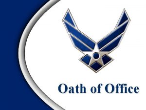 Oath of Office Overview Oath of Office Meaning