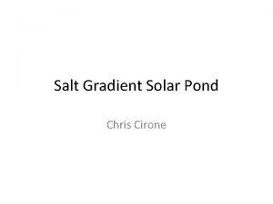 Salt Gradient Solar Pond Chris Cirone Solar Energy