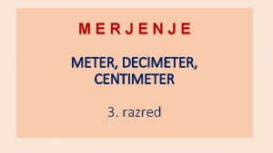 Meter decimeter centimeter