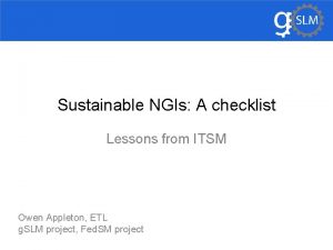 Sustainable NGIs A checklist Lessons from ITSM Owen