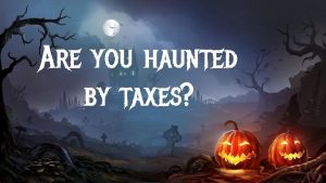 Are you haunted by taxes Topics covered in